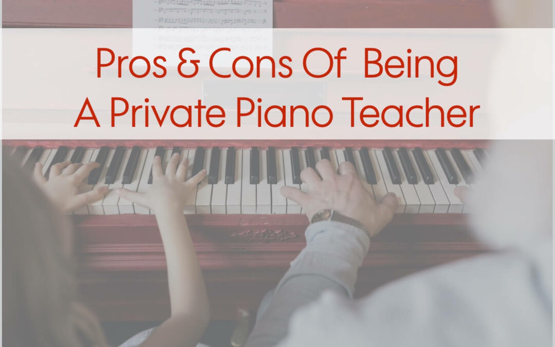 Pros and Cons of being a Private Piano Teacher in Singapore